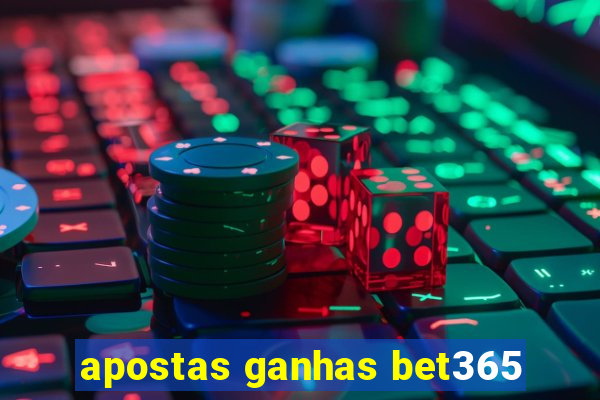 apostas ganhas bet365